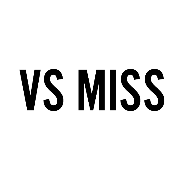 VS MISS